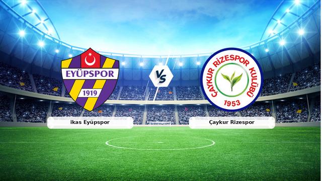 CANLI | ikas Eyüpspor – Çaykur Rizespor maç anlatımı! Maç ne zaman? Saat kaçta ve hangi kanalda? – 09 Mayıs 2026