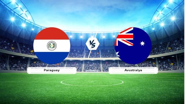 CANLI | Paraguay – Avustralya maç anlatımı! Maç ne zaman? Saat kaçta ve hangi kanalda? – 26 Haziran 2026